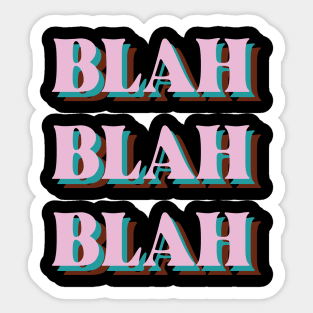 whatever blah blah blah Sticker